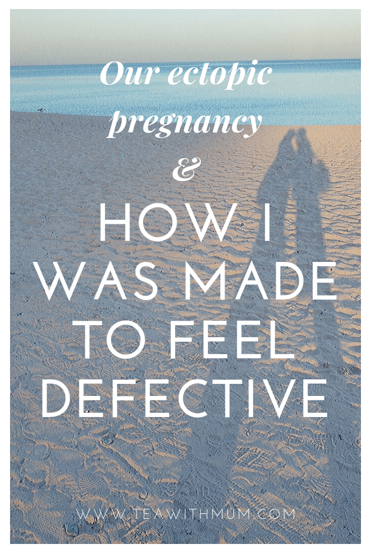 Our ectopic pregnancy and how I was made to feel defective: coping with an ectopic pregnancy, loss and news that you will have to use IVF; our pregnancy story
