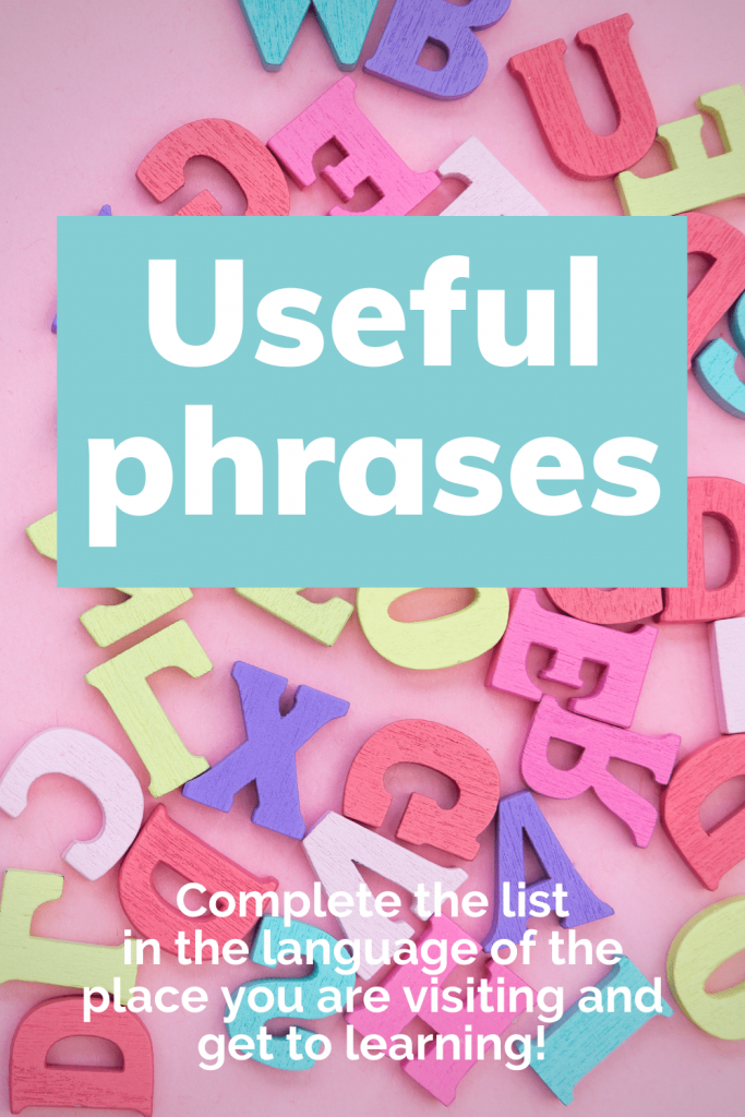Useful phrases - template to complete to learn the phrases in the language of the place you plan to visit