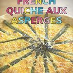 Pin: Traditional French quiche aux asperges, a simple savoury dish for your French afternoon tea