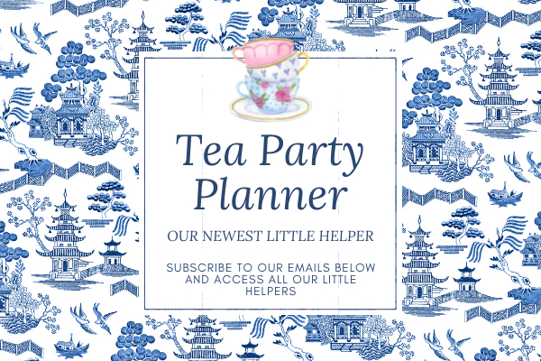 Tea Party Planner: Our newest Little helper. Subscribe to our emails below and access all our Little hepers. Add with blue willow pattern and watercolour image of teacups.